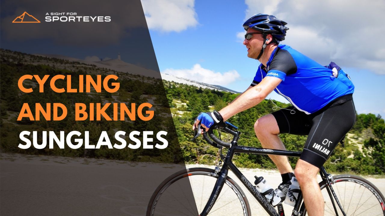 How to Choose the Right Cycling and Biking Sunglasses