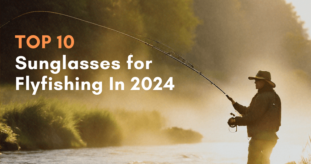 Top 10 Sunglasses For Fishing in 2024