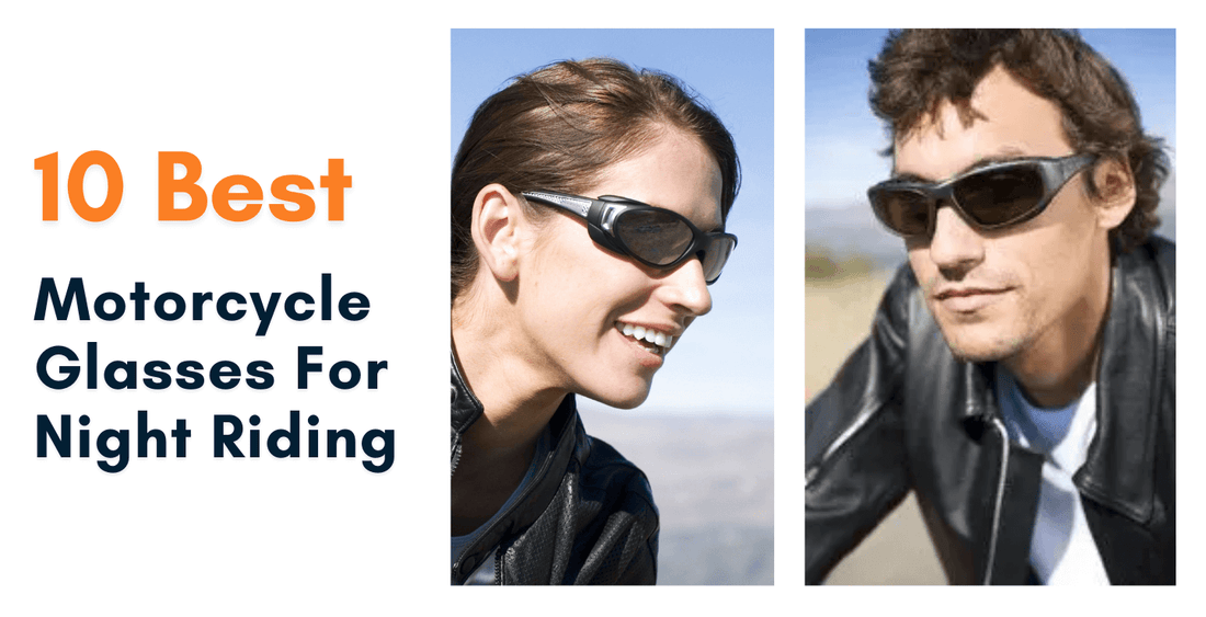10 Best Motorcycle Glasses For Night Riding in 2024