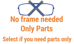 No frame needed only parts/prescription